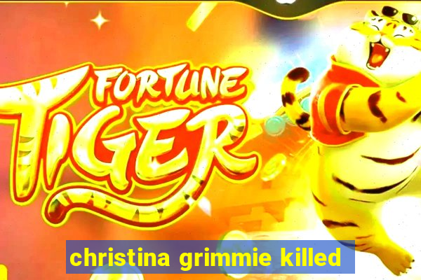 christina grimmie killed